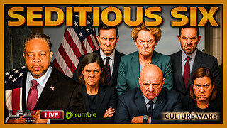 THE SEDITIOUS SIX INITIATES COUP | CULTURE WARS 11.26.25 2PM