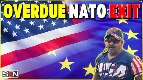 NATO: The Case For us to Get Out Now EP423