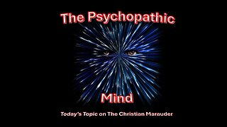 The Psychopathic Mind – Today on the Christian Marauder