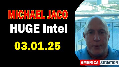 Michael Jaco HUGE Intel 03.01.25: "Explosive News! Important Update By Michael Jaco & Heather Mays"