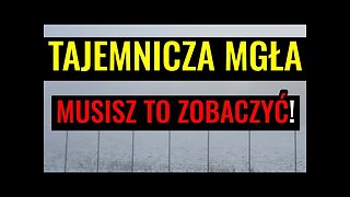 Musisz to obejrzeć zanim zniknie! To nie jest zwykła mgła!