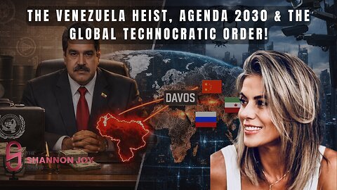 "The Venezuela Heist, Agenda 2030 & The Global Technocratic Order!"