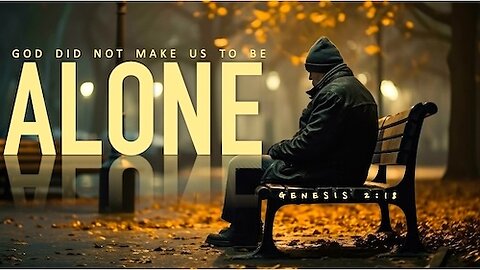 God did not make us to be alone