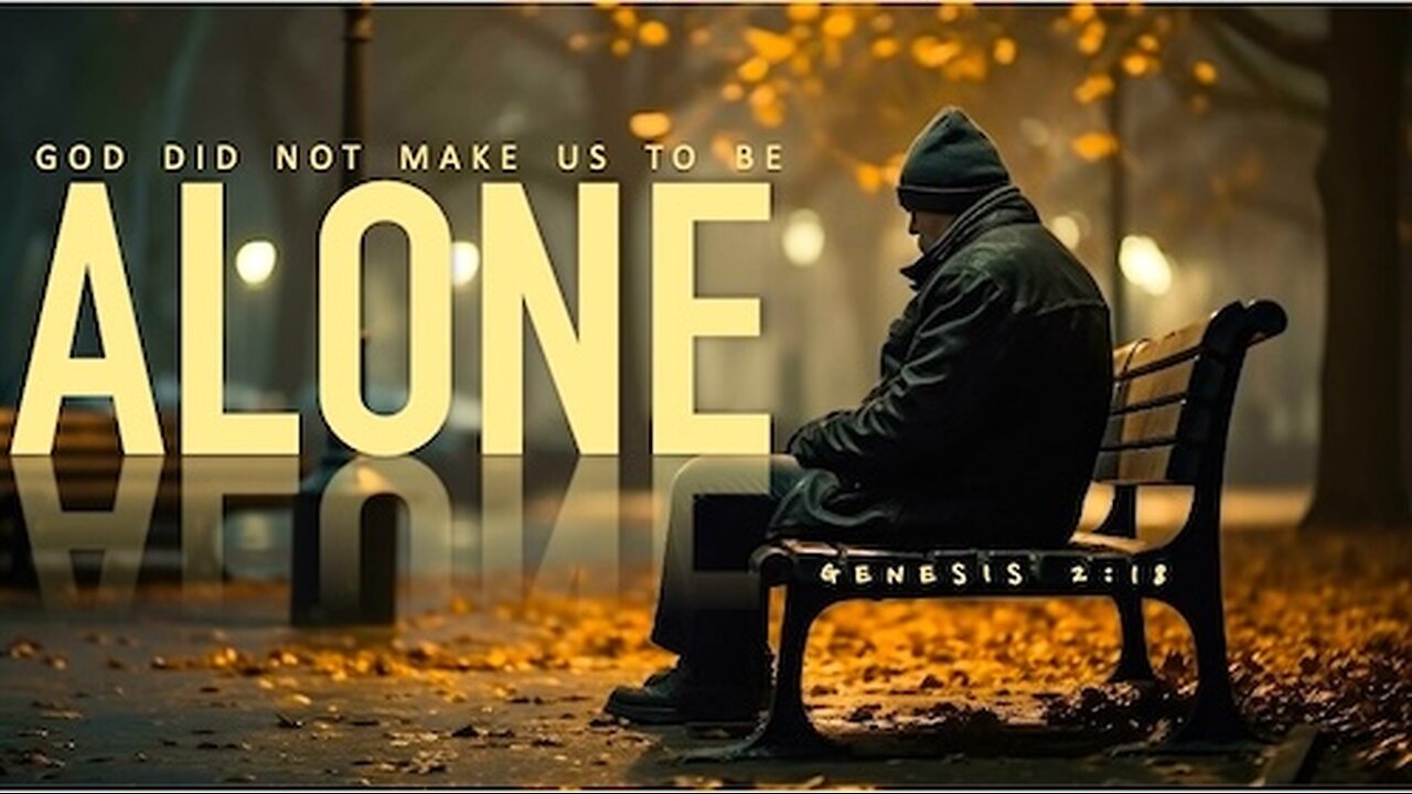 God did not make us to be alone