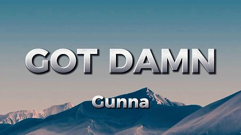 Gunna - GOT DAMN (lyrics)