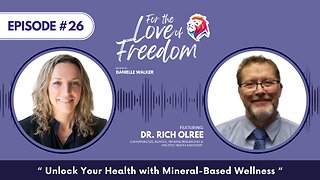 EPISODE #26 Unlock Your Health with Mineral-Based Wellness w/ Dr. Rich Olree