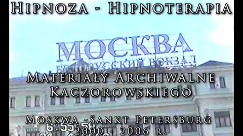 NAUKA I CWICZENIA HIPNOZY MOSKWA - SAN PETERSBURG MATERIAŁY ARCHIWALNE