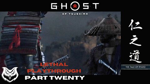 Ghost of Tsushima LETHAL | Part Twenty |