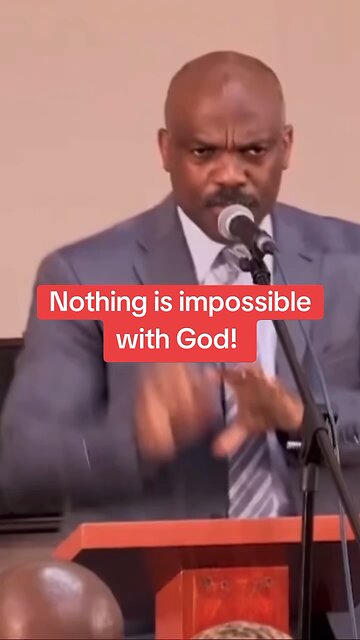 There is nothing impossible with man!