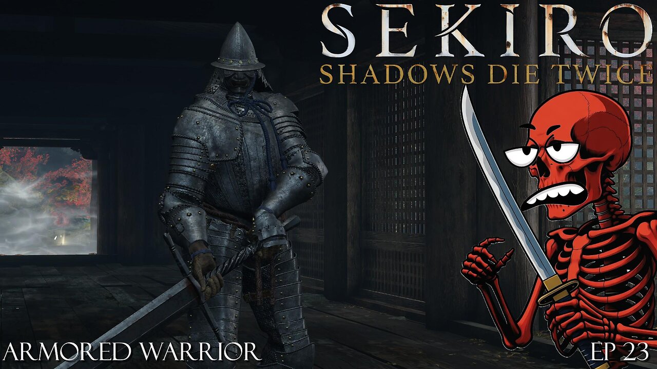 Sekiro: Shadows Die Twice - Ep 23 Armored Warrior