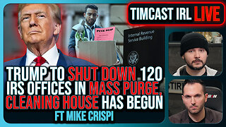 Trump To SHUTTER 120 IRS Offices In MASS PURGE, Democrat LEAKED Tax Info w/Mike Crispi - Timcast IRL