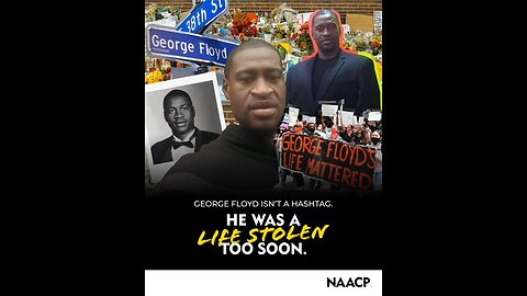 NAACP Celebrates George Floyd & Praises His Legacy, This Is Why Derek Chauvin Needs To Be FREE