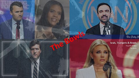 Seals, Trumpets & Bowls | 4th Video | The Bowls