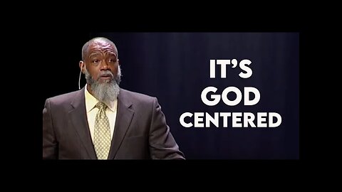 The Gospel Isn't Man Centered -- Voddie Baucham