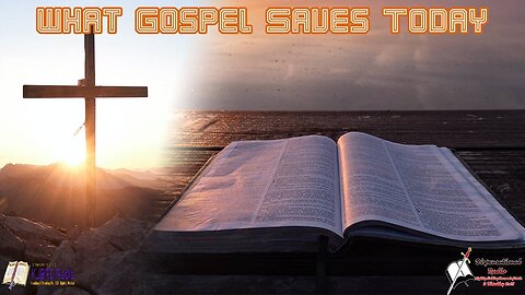 Which Gospel Saves Today (2:15 Workman's Podcast