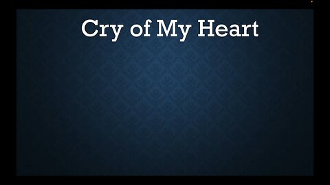Cry of My Heart