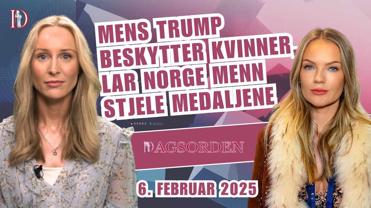 Mens Trump beskytter kvinner, lar Norge menn stjele medaljene | Dagsorden 6. februar 2025