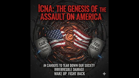 ICNA: The Genesis of the Assault on America