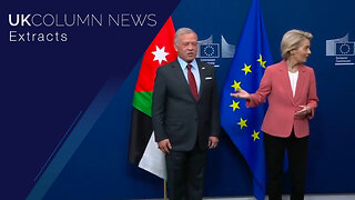 Multi-Billion EU-Jordan Partnership: – Is Regime Change on the Horizon? - UK Column News