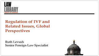 AM's The More You Know: 🧑 ⚖ ⚖ ✍ Law Library of Congress " Reg of IVF & Rel Issues, Global Persp"