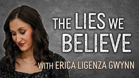 The Lies We Believe - Erica Ligenza Gwynn on LIFE Today Live