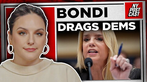 AG Bondi slams Dems in fiery testimony | NY POSTcast