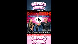 Cupid’s Corner - Meaningful Communication!