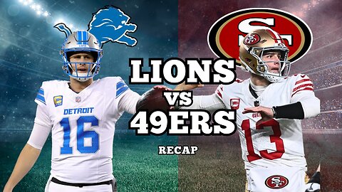 49ers vs Lions Recap: Key Plays, Highlights, and Playoff Implications