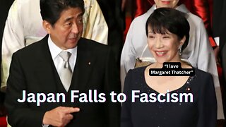 Japan Falls to Fascism. Greta Thunberg and Flotilla Members Tortured by Israel.
