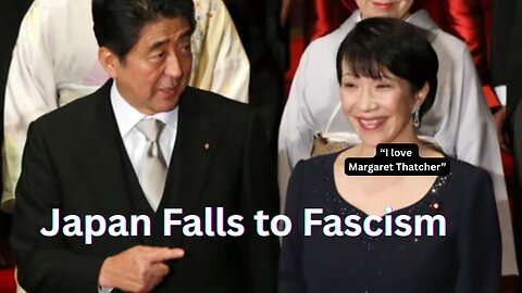 Japan Falls to Fascism. Greta Thunberg and Flotilla Members Tortured by Israel.