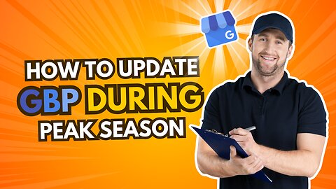 How To Update Google Business Profile During Peak Season