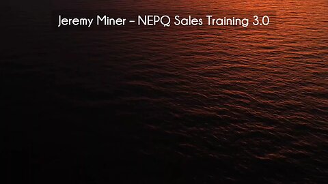 (courseslibrary.com)Jeremy Miner – NEPQ Sales Training 3.0 Course download