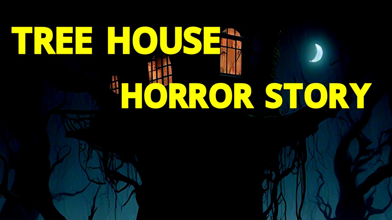 tree house haunted story