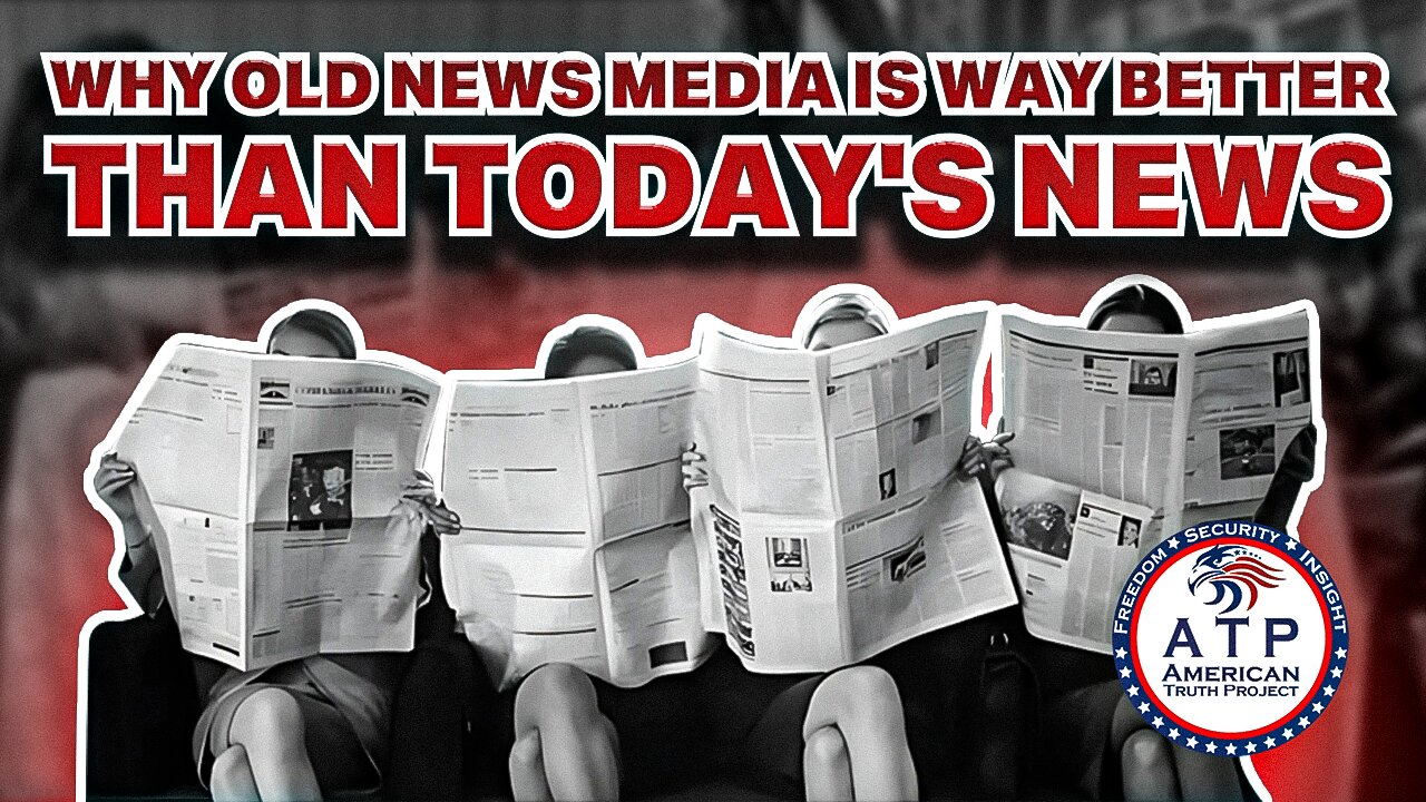 DECLINE OF TODAY'S NEWS: WHY OLD NEWS MEDIA IS WAY BETTER THAN TODAY'S NEWS