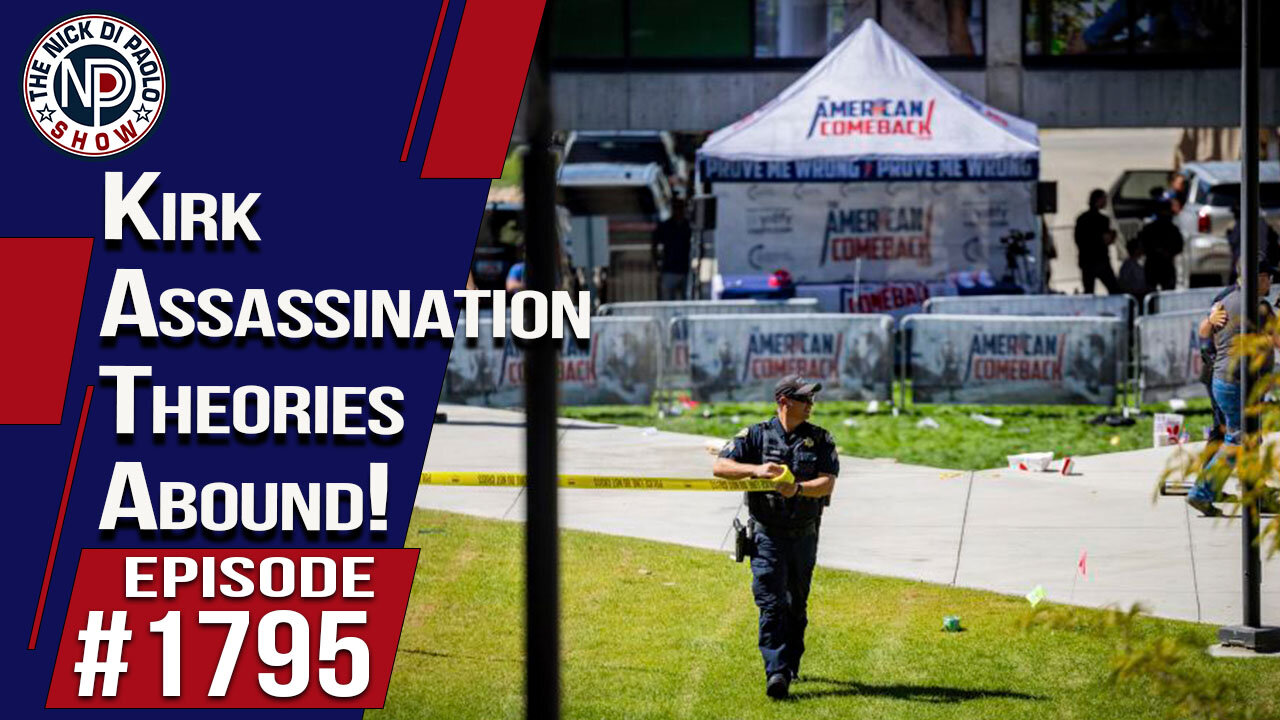 Kirk Assassination Theories Abound! | The Nick Di Paolo Show #1795