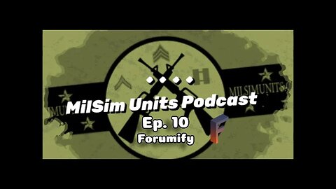 Milsim Units Podcast | Ep. 10 - Forumify