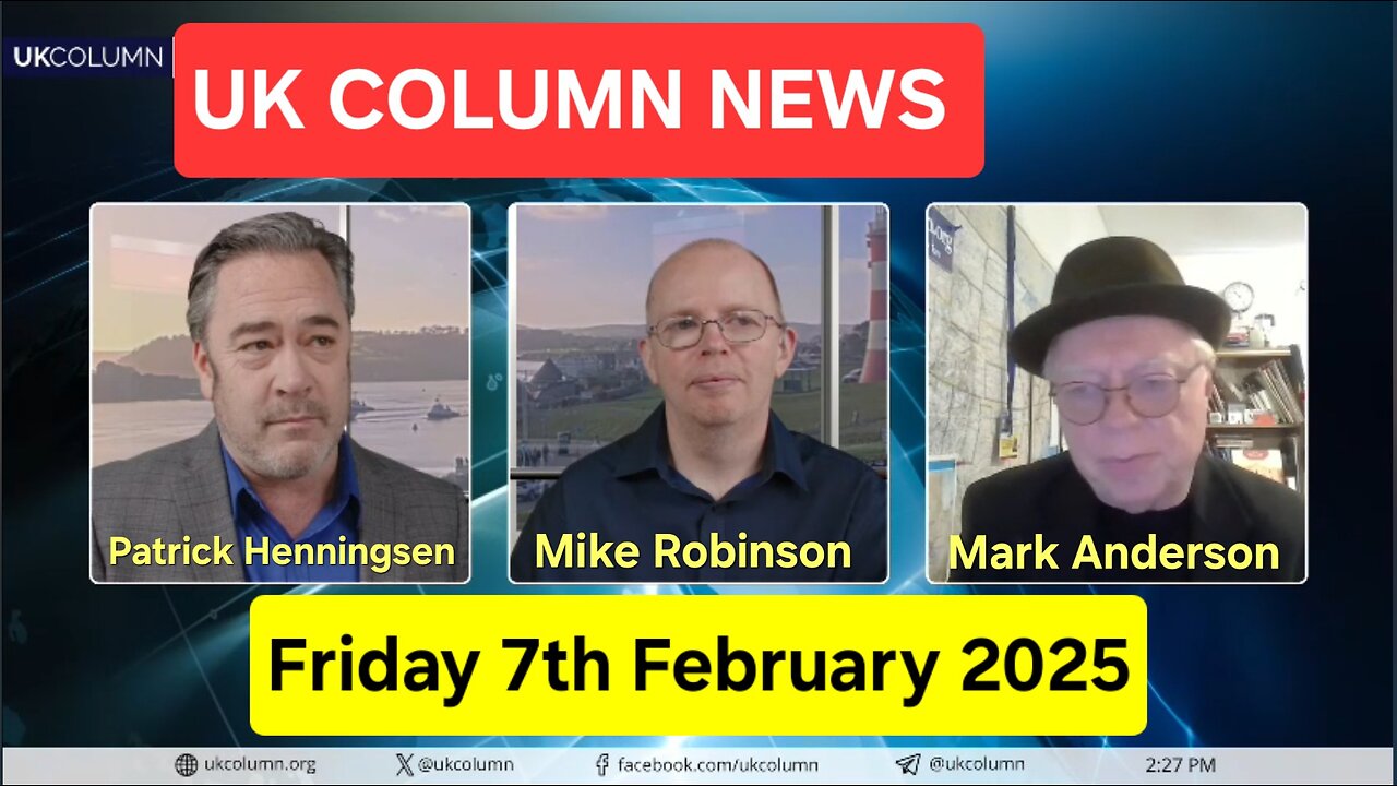 UK Column News - Friday 7th February 2025.