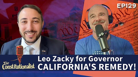 The Constitutionalist with Guest Leo Zacky for Governor