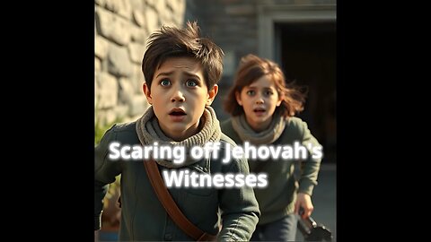 One way to Scare Off Jehovah’s Witnesses