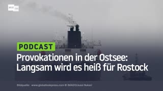 Provokationen in der Ostsee: Langsam wird es heiß für Rostock