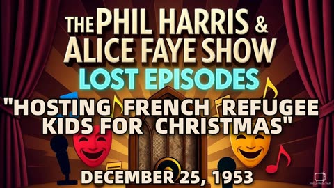 Phil Harris & Alice Faye Show - Hosting French Refugee Kids For Christmas (December 25, 1953)...