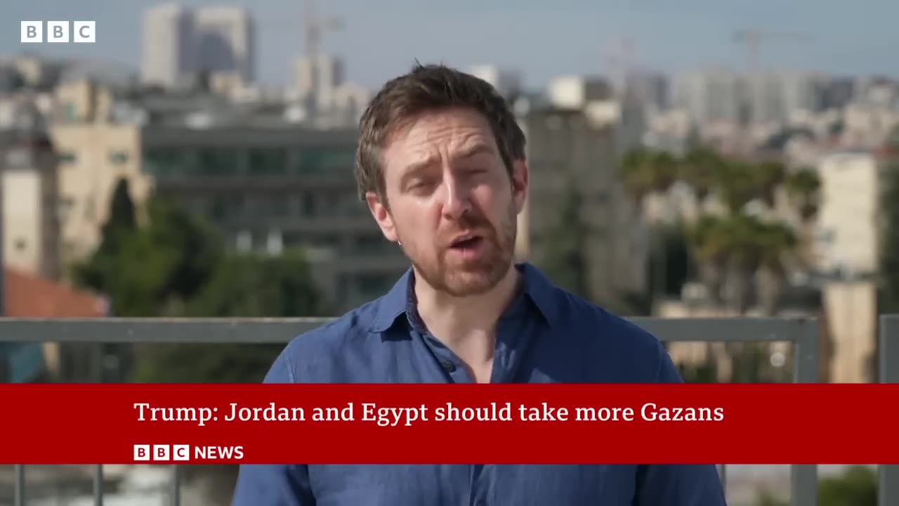 President Trump calls on Egypt and Jordan to take in Palestinians from Gaza BBC News