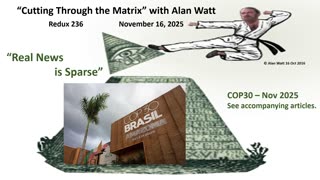 Alan Watt Redux 236 - "Real News is Sparse (Pt 4)" - Nov. 16, 2025