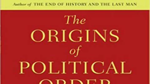 The Origins of Political Order by Francis Fukuyama | Summary