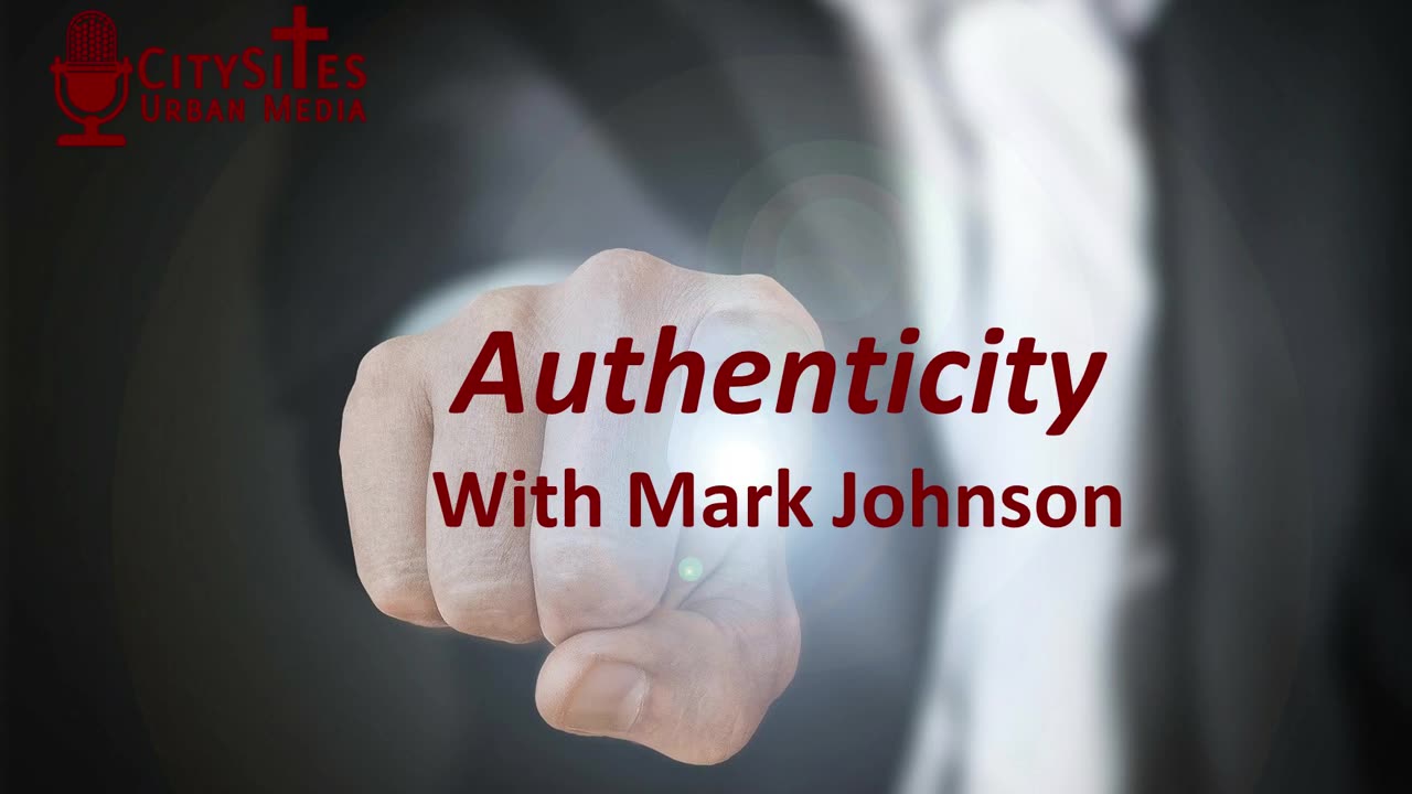 Authenticity with Mark Johnson