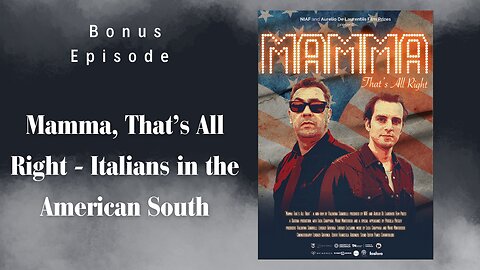 Bonus Episode: “Mamma, That’s All Right” - Italians in the American South