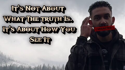Perceived Truth Is NOT Actual Truth