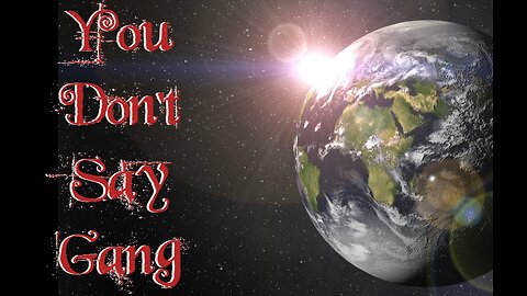 You Don't Say Gang Opener Mon Dec 22 2025