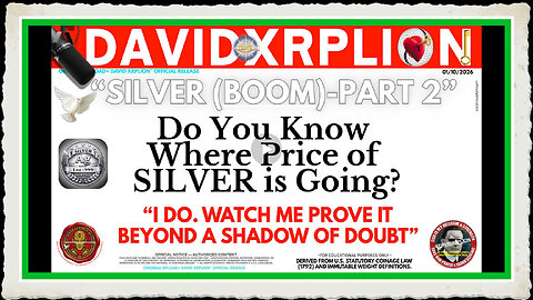 DavidXRPLion SILVER (BOOM) PART 2 - Math Genius PROOF's It's PRICE Must Watch Trump News