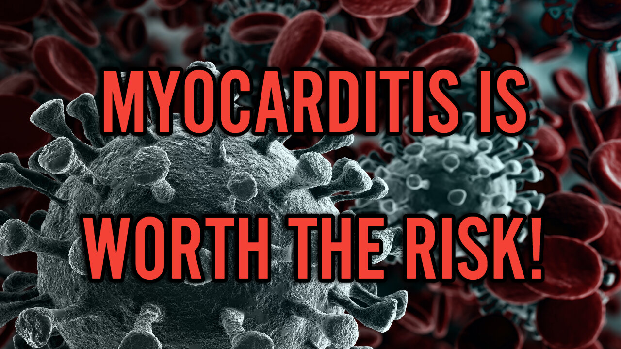 Myocarditis Is An Acceptable Side Effect!